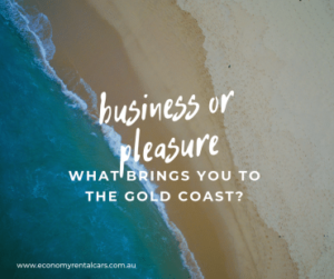 Business or Pleasure, what brings you to the Gold Coast?
